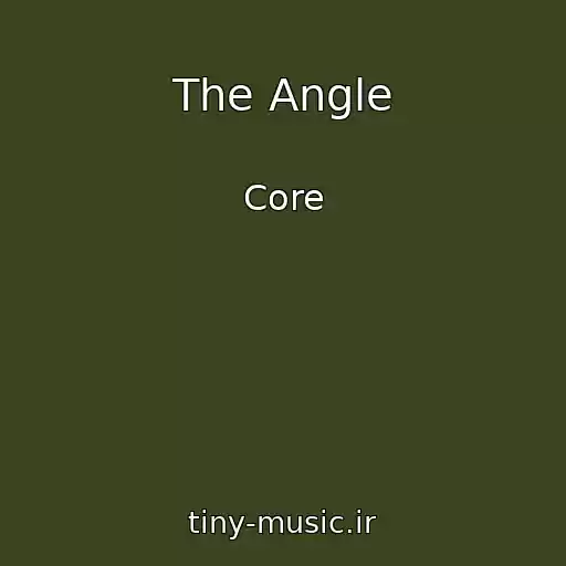 کاور آهنگ The Angle از Core