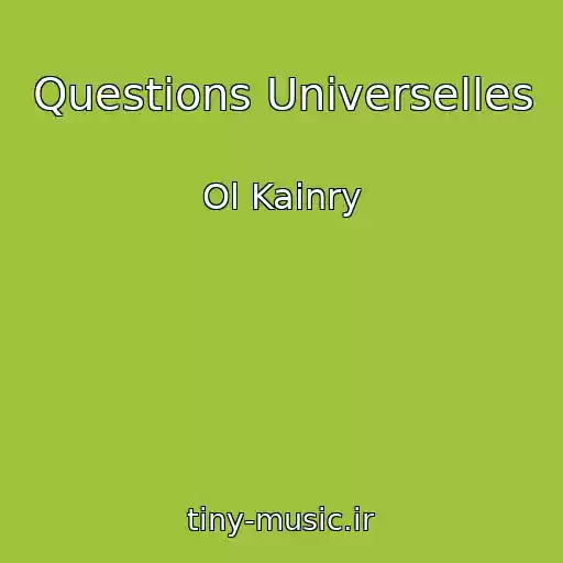 کاور آهنگ Questions Universelles از Ol Kainry