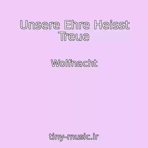 کاور آهنگ Unsere Ehre Heisst Treue از Wolfnacht