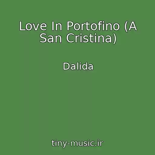 کاور آهنگ Love In Portofino (A San Cristina) از Dalida