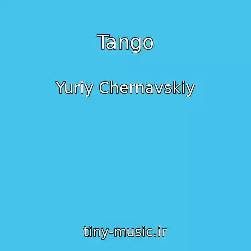 کاور آهنگ Tango از Yuriy Chernavskiy