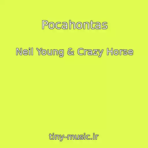 کاور آهنگ Pocahontas از Neil Young & Crazy Horse