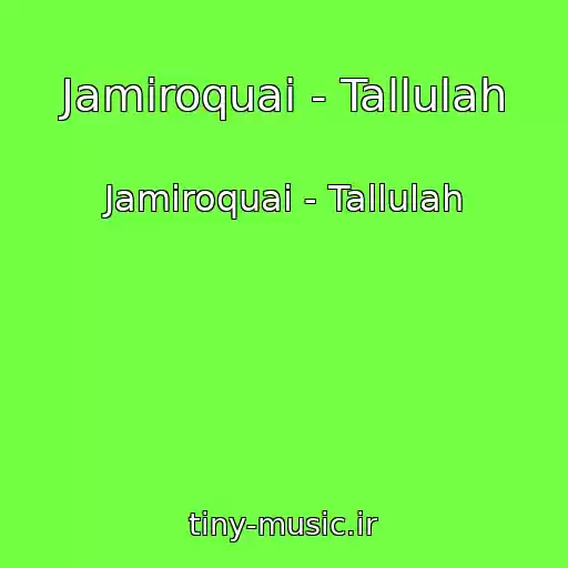 کاور آهنگ Jamiroquai - Tallulah از Jamiroquai - Tallulah