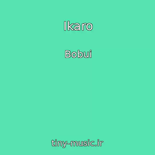 کاور آهنگ Ikaro از Bobui