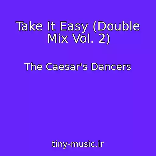 کاور آهنگ Take It Easy (Double Mix Vol. 2) از The Caesar's Dancers