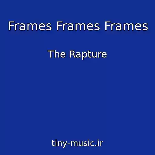 کاور آهنگ Frames Frames Frames از The Rapture