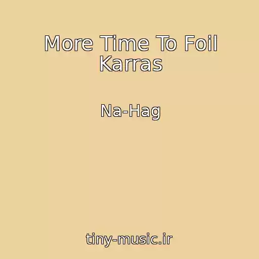کاور آهنگ More Time To Foil Karras از Na-Hag