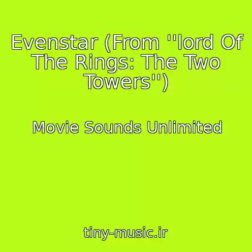 کاور آهنگ Evenstar (From ''lord Of The Rings: The Two Towers'') از Movie Sounds Unlimited