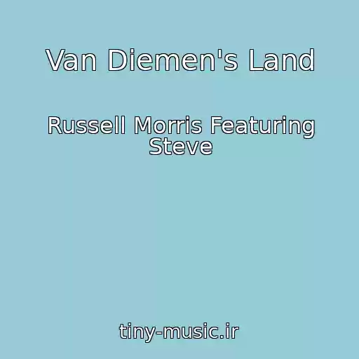 کاور آهنگ Van Diemen's Land از Russell Morris Featuring Steve