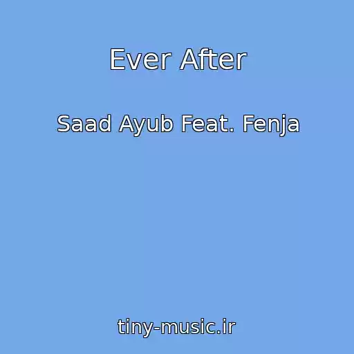 کاور آهنگ Ever After از Saad Ayub Feat. Fenja