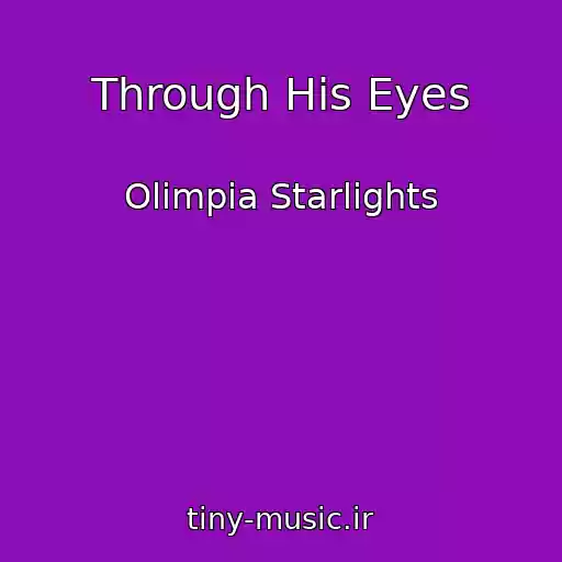کاور آهنگ Through His Eyes از Olimpia Starlights