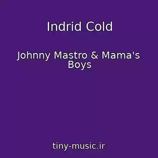 کاور آهنگ Indrid Cold از Johnny Mastro & Mama's Boys
