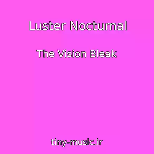 کاور آهنگ Luster Nocturnal از The Vision Bleak