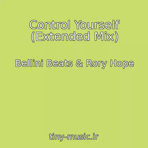 کاور آهنگ Control Yourself (Extended Mix) از Bellini Beats & Rory Hope