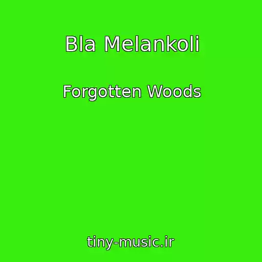 کاور آهنگ Bla Melankoli از Forgotten Woods