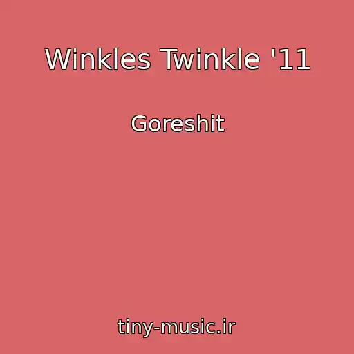 کاور آهنگ Winkles Twinkle '11 از Goreshit