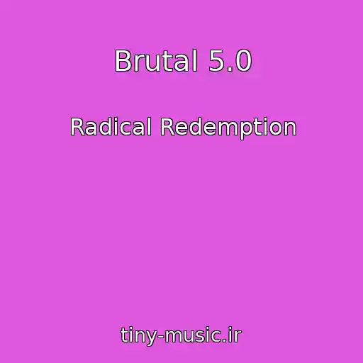 کاور آهنگ Brutal 5.0 از Radical Redemption