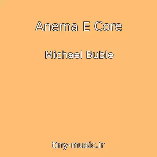 کاور آهنگ Anema E Core از Michael Buble