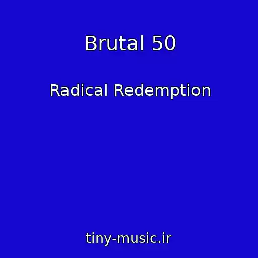 کاور آهنگ Brutal 50 از Radical Redemption