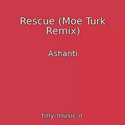 کاور آهنگ Rescue (Moe Turk Remix) از Ashanti