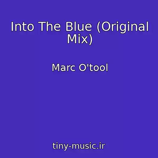کاور آهنگ Into The Blue (Original Mix) از Marc O'tool