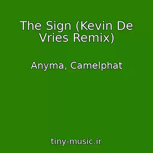 کاور آهنگ The Sign (Kevin De Vries Remix) از Anyma, Camelphat