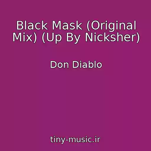 کاور آهنگ Black Mask (Original Mix) (Up By Nicksher) از Don Diablo