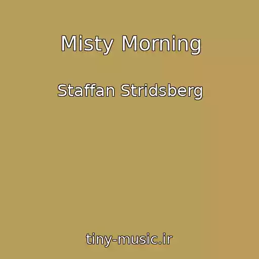 کاور آهنگ Misty Morning از Staffan Stridsberg