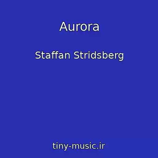 کاور آهنگ Aurora از Staffan Stridsberg