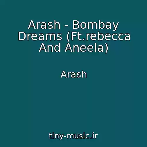 کاور آهنگ Arash - Bombay Dreams (Ft.rebecca And Aneela) از Arash