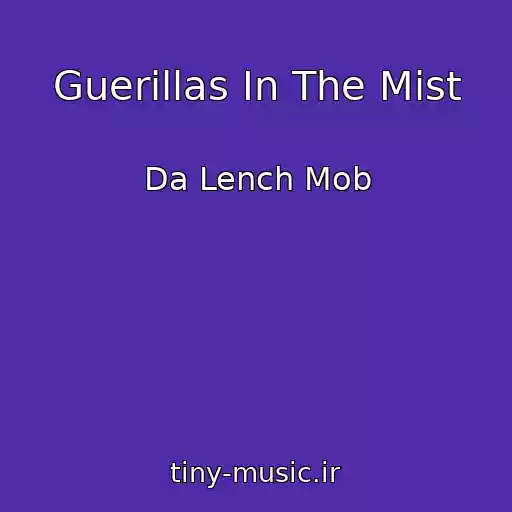 کاور آهنگ Guerillas In The Mist از Da Lench Mob