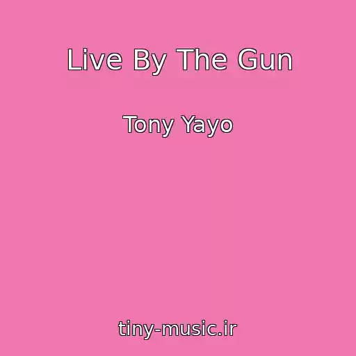 کاور آهنگ Live By The Gun از Tony Yayo