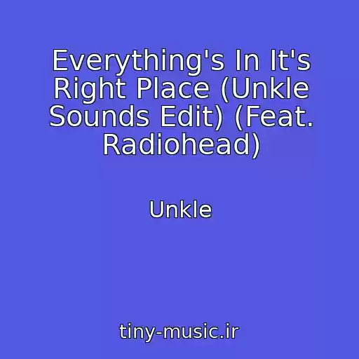 کاور آهنگ Everything's In It's Right Place (Unkle Sounds Edit) (Feat. Radiohead) از Unkle