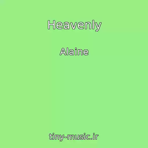 کاور آهنگ Heavenly از Alaine