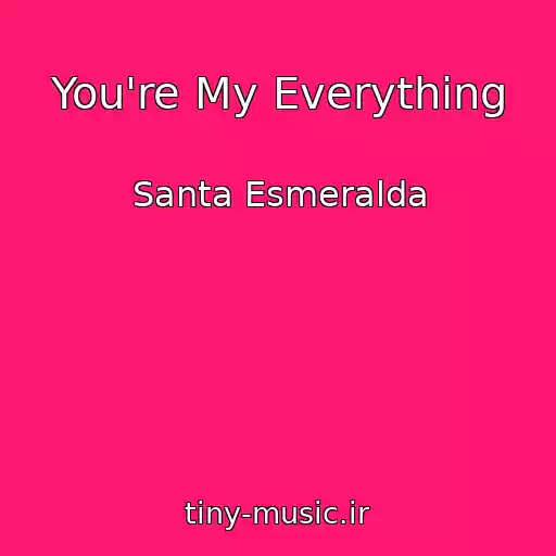 کاور آهنگ You're My Everything از Santa Esmeralda