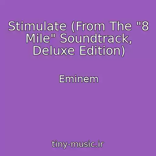 کاور آهنگ Stimulate (From The "8 Mile" Soundtrack, Deluxe Edition) از Eminem