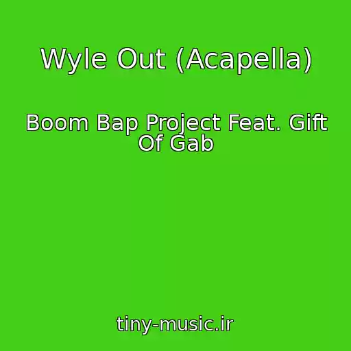 کاور آهنگ Wyle Out (Acapella) از Boom Bap Project Feat. Gift Of Gab