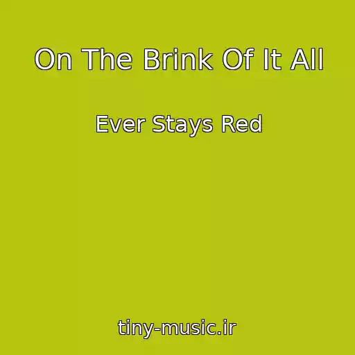 کاور آهنگ On The Brink Of It All از Ever Stays Red