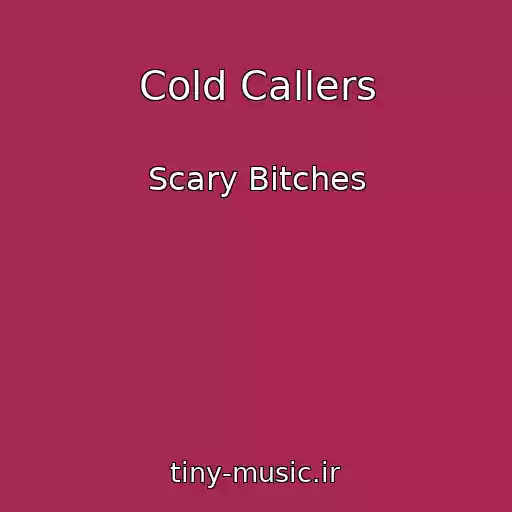کاور آهنگ Cold Callers از Scary Bitches