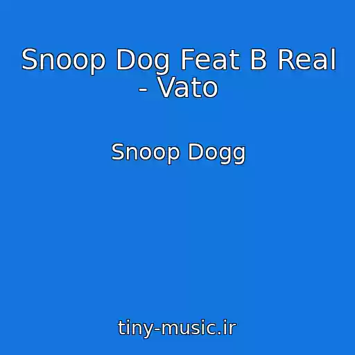 کاور آهنگ Snoop Dog Feat B Real - Vato از Snoop Dogg