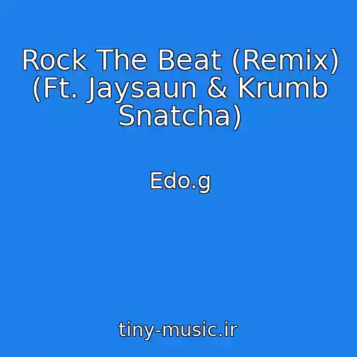 کاور آهنگ Rock The Beat (Remix) (Ft. Jaysaun & Krumb Snatcha) از Edo.g