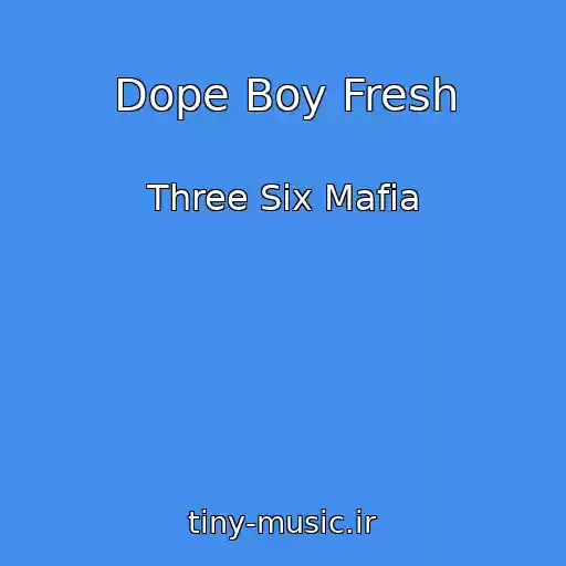کاور آهنگ Dope Boy Fresh از Three Six Mafia