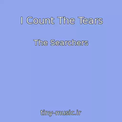 کاور آهنگ I Count The Tears از The Searchers