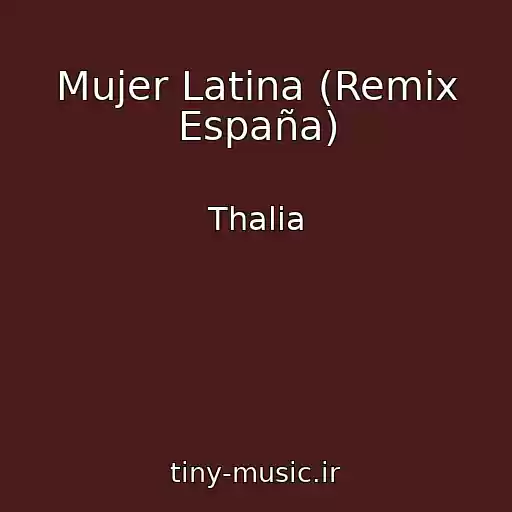 کاور آهنگ Mujer Latina (Remix España) از Thalia
