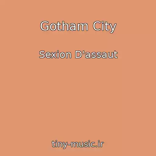 کاور آهنگ Gotham City از Sexion D'assaut