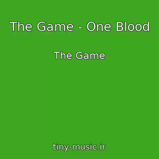 کاور آهنگ The Game - One Blood از The Game