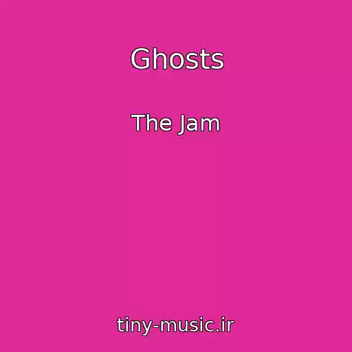 کاور آهنگ Ghosts از The Jam