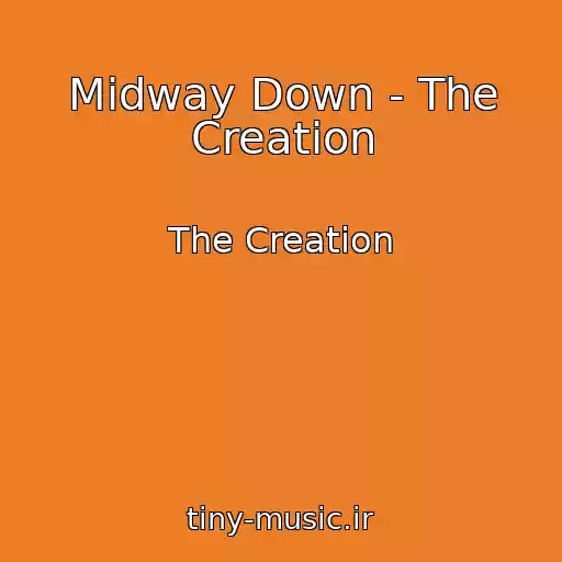 کاور آهنگ Midway Down - The Creation از The Creation