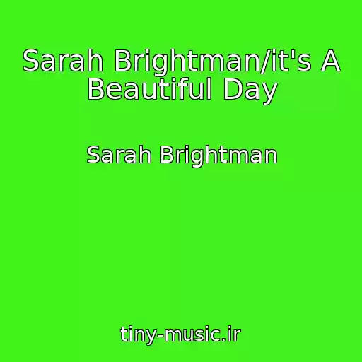 کاور آهنگ Sarah Brightman/it's A Beautiful Day از Sarah Brightman