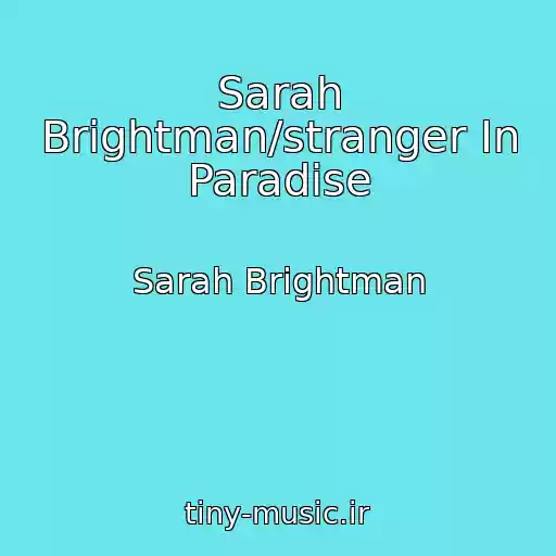 کاور آهنگ Sarah Brightman/stranger In Paradise از Sarah Brightman